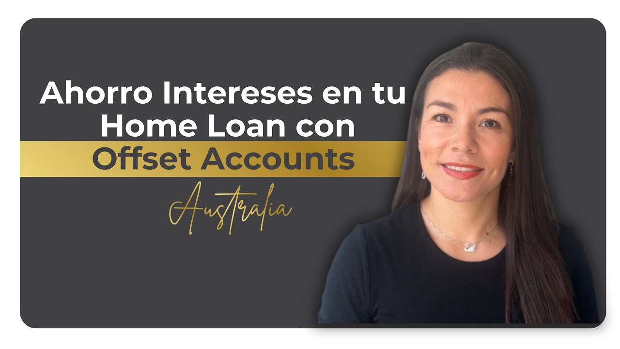 Ahorro Intereses en tu Home Loan con Offset Accounts: Conceptos Básicos y Beneficios - Australia
