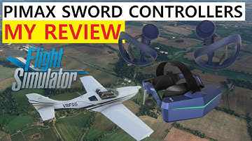 MSFS VR | PIMAX SWORD CONTROLLERS + OPEN XR TOOLKIT TEST