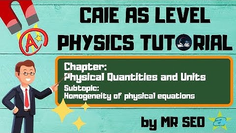 [PHYSICS] Get the first chapter in A-level right | Homogeneity of Physical Equations