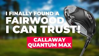 I finally found a fairway wood I can trust.. - Callaway Quantum Max