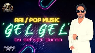 💥 GEL GEL 💥  Servet Duran   🎼 2022 🎼*** 🔥 2022 Yeni Şarkılar *** Resimi