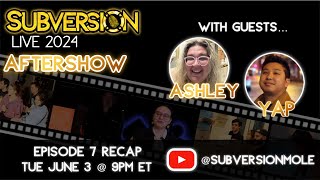 Subversion Live S2 Aftershow - Episode 7 Recap with Ashley and Yap