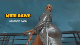 Stamminah Gusto  Mimi Nawe ( Official video)