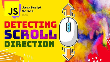JSS #S25 🟡 Detecting Scroll direction mouse move detection Vanilla JavaScript