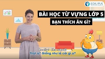 Tiếng Anh lớp 5 Unit 17 Lesson 1 Vocabulary: What would you like to eat?