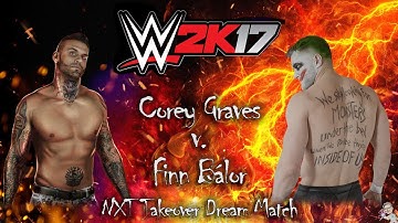 WWE 2K17 PC Mods : Corey Graves v. Finn Bálor (NXT Dream Match)