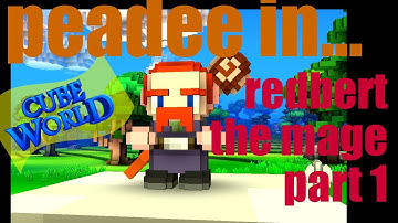 Ep 01 - Cube World Alpha :: Redbert The Mage  - Peadee Games