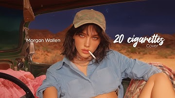 Thumbnail of Morgan Wallen - 20 Cigarettes | Orphessa Cover