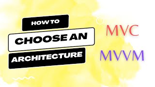 How choose an Architecture for Mobile Development | MVVM Vs MVC