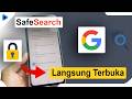 Cara Membuka SafeSearch Google Terkunci Akun atau Jaringan
