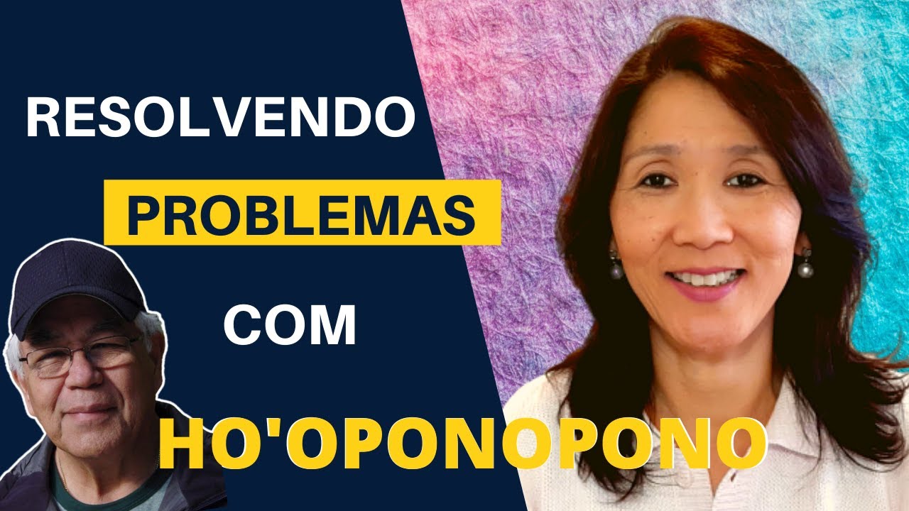 HOOPONOPONO  Como Resolver Problemas de Forma Simples   Tcnica do Dr Hew Len  1