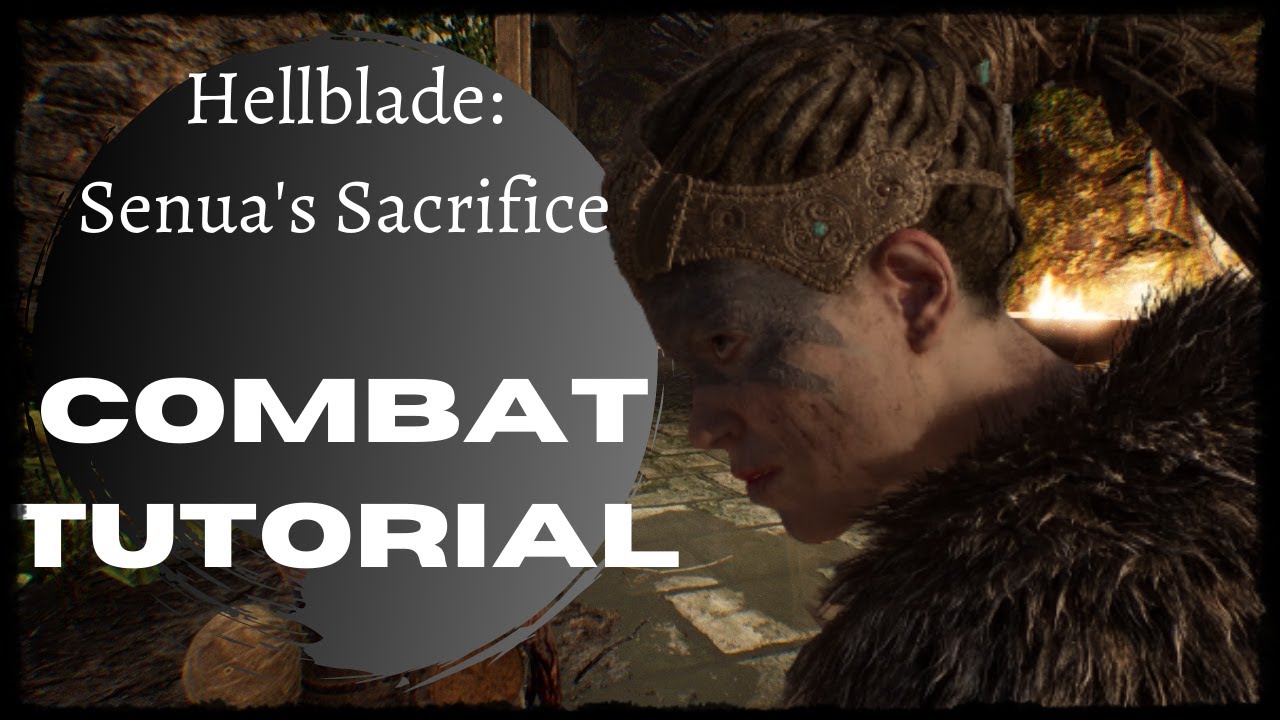 Hellblade: Senua's Sacrifice | Combat system [Part 1]: mecanics and combo step by step [ENG Version]