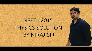NEET 2015 | PHYSICS SOLUTION