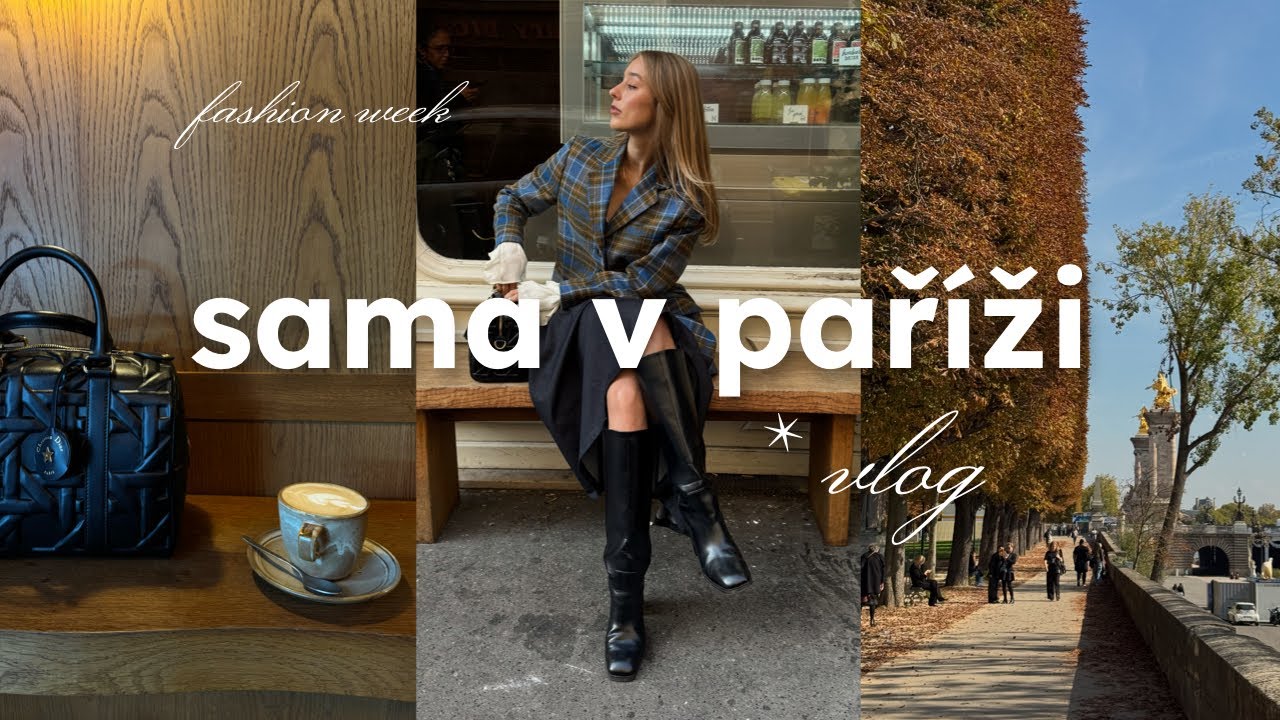 vlog z Paříže 🥐 | solo trip, podzimní vibe města, kde jsem jedla & fashion week aktivity