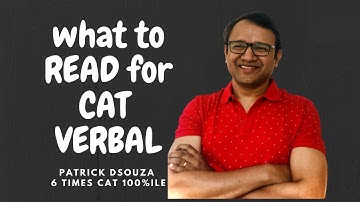 What to read for CAT Verbal | CAT | Patrick Dsouza | 6 time CAT 100%iler