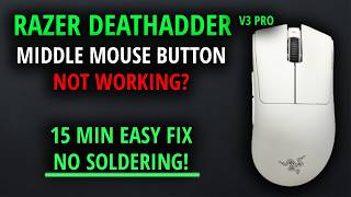 RAZER DEATHADDER V3 PRO - MIDDLE MOUSE BUTTON FIX - NO SOLDERING!
