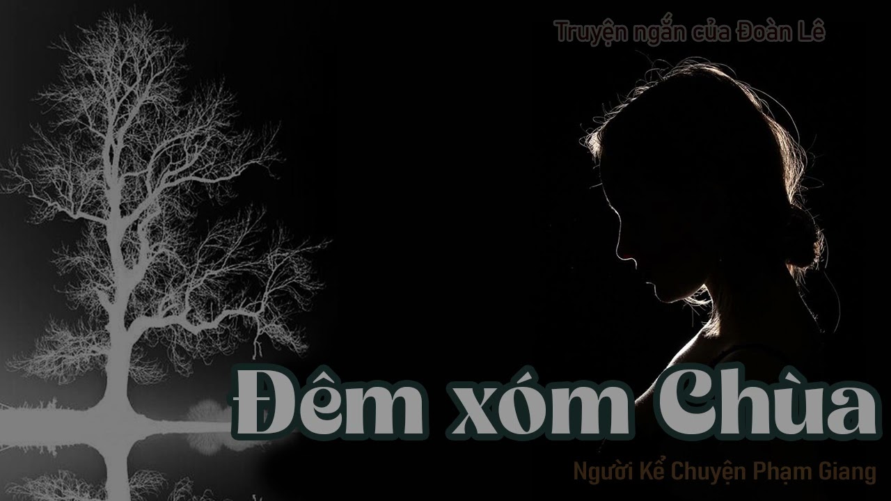 Đêm xóm Chùa - câu chuyện về người vợ biết chồng mình đã yêu một người phụ nữ khác