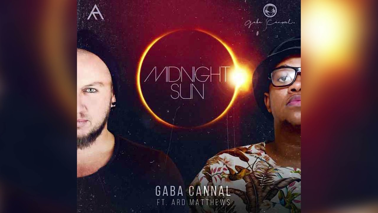 Gaba Cannal - Midnight Sun _ft. Ard Matthews