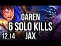 GAREN vs JAX (TOP) | Rank 4 Garen, 3.1M mastery, 1200+ games, 6 solo kills | KR Grandmaster | 12.14