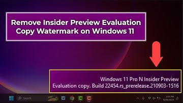How to Remove Windows 11 Insider Preview Evaluation Copy Watermark