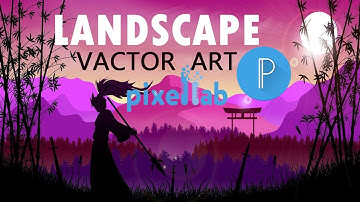 Landscape Vector Art  Vector Illustration on Android  PixelLab Editing Tutorial. #Pixellab #Chowdury