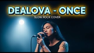 Once - Dealova | Slow Rock Cover | 😭 Gini Rasanya Cinta Tak Terbalas (Wajib Dengar)