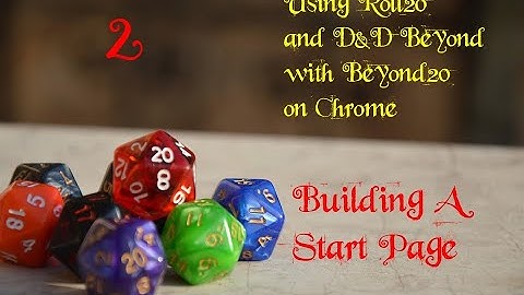02 | Using Roll20 and D&D Beyond with Beyond20 on Chrome | Building A Start Page