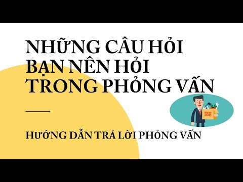 Video: Cách Viết Câu Hỏi Phỏng Vấn