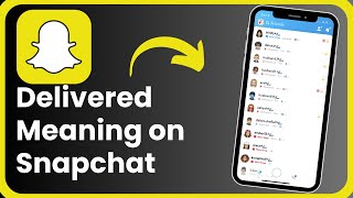 What Does Delivered Mean On Snapchat ! 2023 [EASY GUIDE]