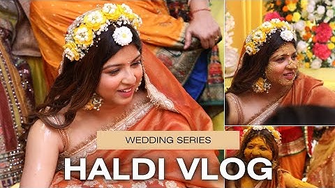 My Haldi Vlog | Haldi turned into SPA