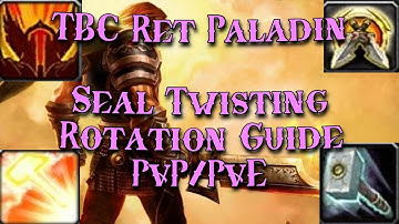WoW TBC Classic - Ret Paladin DPS/Rotation Guide - How to Seal Twist PvP/PvE