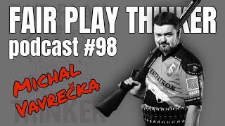 FAIR PLAY THINKER podcast #98 | Michal Vavrečka