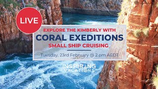 Inspiring Vacations LIVE: Explore the Kimberley Region on a Small Ship Expedition