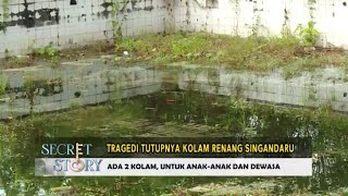 Tragedi Tutupnya KOlam Renang Singandaru | SECRET STORY (04/10/22)