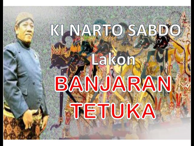 Ki NartoSabdo Lakon Banjaran Tetuko class=