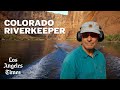 Colorado riverkeeper says day of reckoning is here: ‘This river can’t sustain 40 million people’