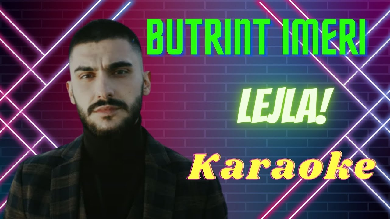 BUTRINT IMERI LEJLA (Karaoke/ me tekst) YouTube
