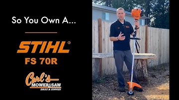 So You Own A... STIHL FS 70R
