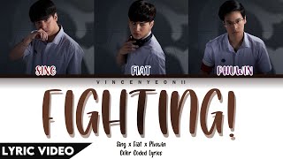 Sing, Fiat , and Phuwin - สู้ซ่า (Fighting!) l (Thai/Rom/Eng) Lyric Video