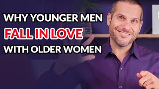 Why Do Younger Men Fall In Love With Older Women?