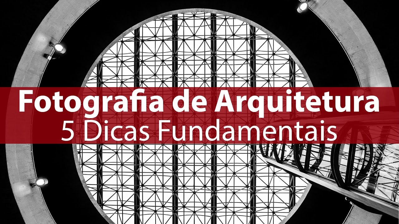 Cinco Dicas Fundamentais de Fotografia de Arquitetura - aula grátis - YouTube