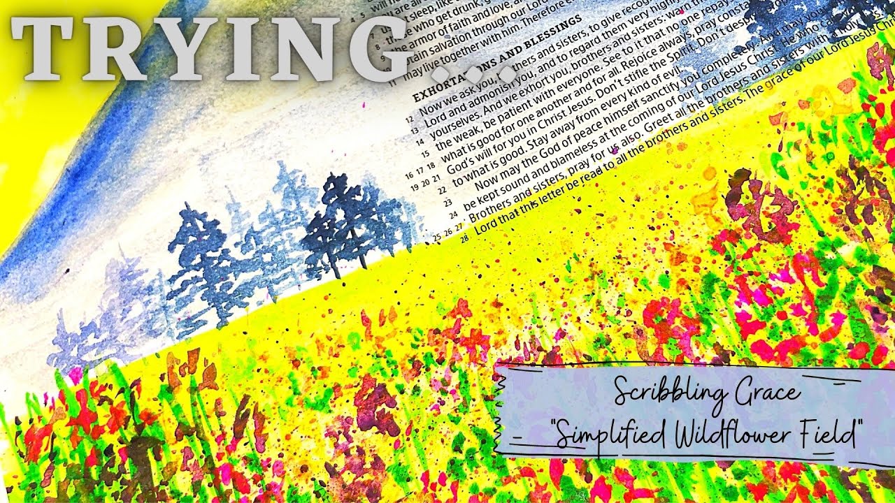 Trying.... Scribbling Grace "Wildflower Field" Tutorial - Real Time ...