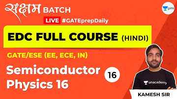 EDC | Semiconductor Physics - 16 | Lec 16 | GATE Electronics and Communication Engineering