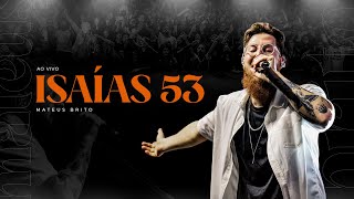 Isaías 53 - Mateus Brito (Ao Vivo)