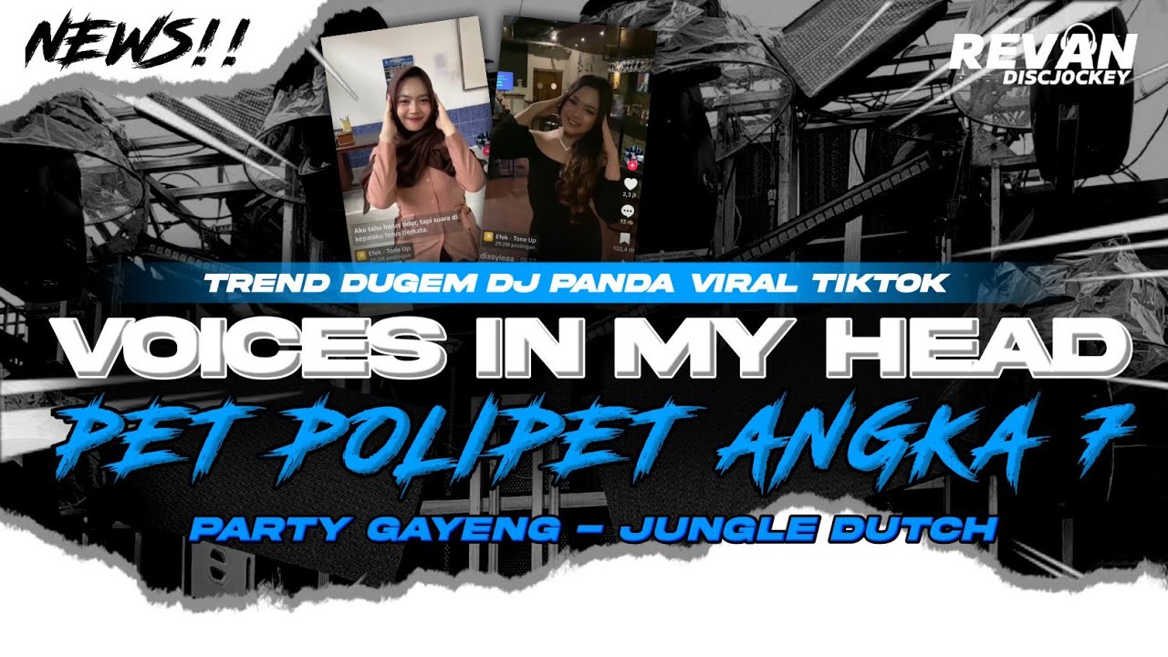 DJ VOICES IN MY HEAD X PET POLIPET ANGKA 7 • PARTY FULL BASS YANG LAGI VIRAL TIKTOK!!