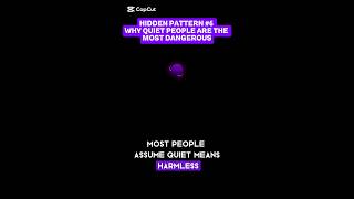 HIDDEN PATTERN #6😐: WHY QUIET PEOPLE ARE The Most Dangerous #shorts #viralshortvideo #hiddenpattern