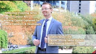 Millennial Investing 401 - Working Capital Explained for Junior Mining Stocks