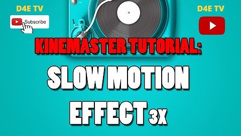 Kinemaster Slow Motion 3X  Effect Tutorial