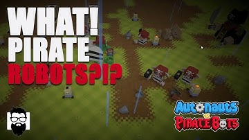 Autonauts vs PirateBots - New Autonauts Game With Evil Pirate Bots! | OneLastMidnight