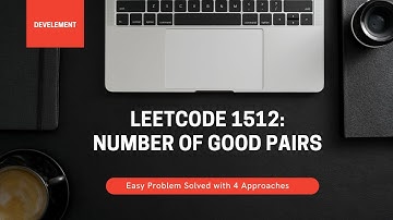 LeetCode 1512: Number of Good Pairs | Easy Problem Solved with 4 Approaches (Beginner-friendly)